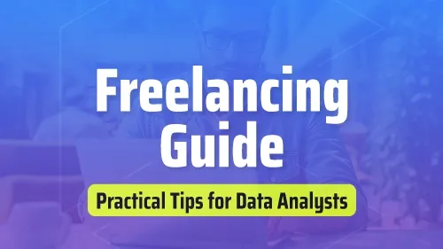 Freelancing Guide: Practical Tips for Data Analysts